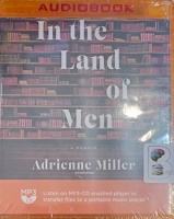 In The Land of Men written by Adrienne Miller performed by Cassandra Campbell on MP3 CD (Unabridged)